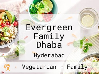 Evergreen Family Dhaba