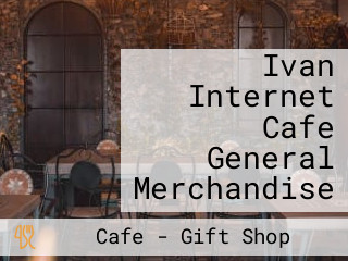 Ivan Internet Cafe General Merchandise