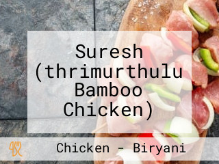 Suresh (thrimurthulu Bamboo Chicken)