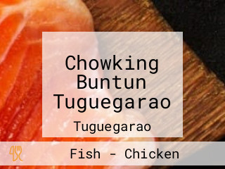 Chowking Buntun Tuguegarao