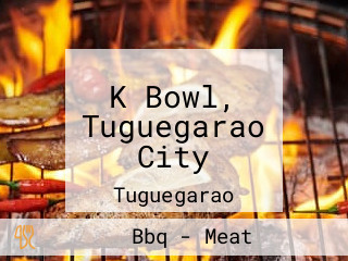 K Bowl, Tuguegarao City