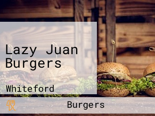 Lazy Juan Burgers