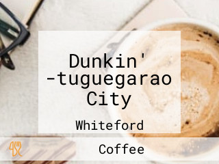 Dunkin' -tuguegarao City