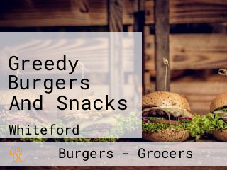 Greedy Burgers And Snacks