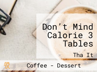 Don’t Mind Calorie 3 Tables