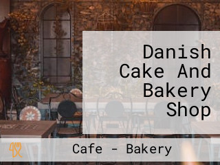 Danish Cake And Bakery Shop