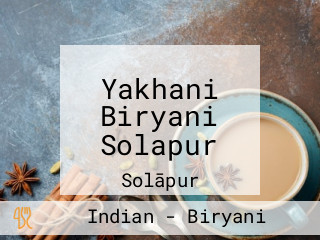 Yakhani Biryani Solapur