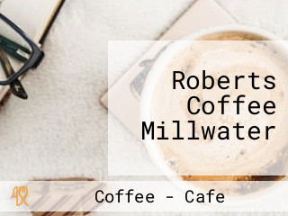 Roberts Coffee Millwater