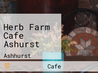 Herb Farm Cafe Ashurst