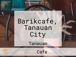 Barikcafe, Tanauan City