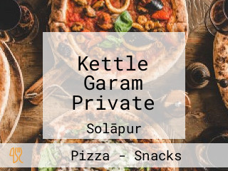 Kettle Garam Private