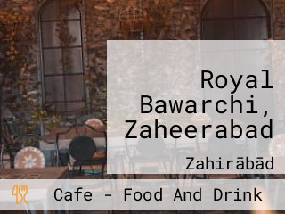 Royal Bawarchi, Zaheerabad