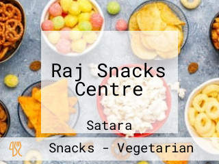 Raj Snacks Centre