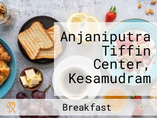 Anjaniputra Tiffin Center, Kesamudram