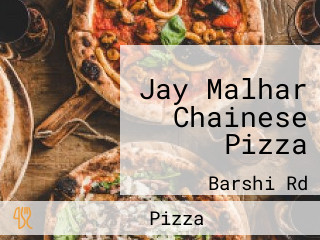 Jay Malhar Chainese Pizza