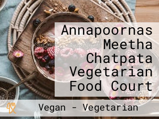 Annapoornas Meetha Chatpata Vegetarian Food Court