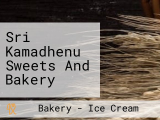 Sri Kamadhenu Sweets And Bakery