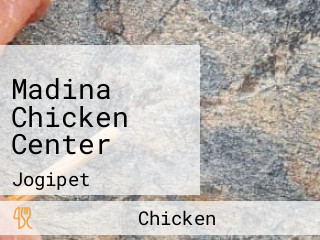 Madina Chicken Center