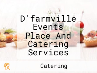 D'farmville Events Place And Catering Services