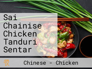 Sai Chainise Chicken Tanduri Sentar