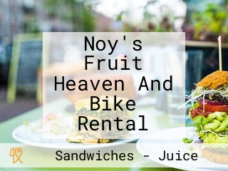 Noy's Fruit Heaven And Bike Rental