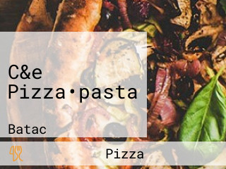 C&e Pizza•pasta