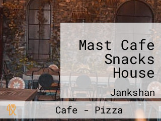 Mast Cafe Snacks House