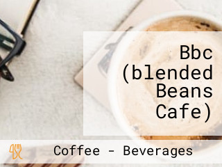 Bbc (blended Beans Cafe)