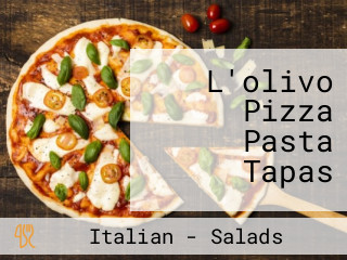 L'olivo Pizza Pasta Tapas