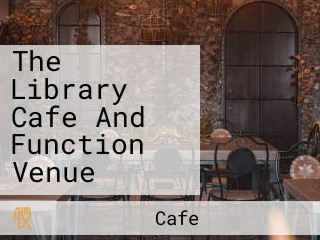 The Library Cafe And Function Venue