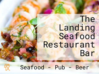 The Landing Seafood Restaurant Bar