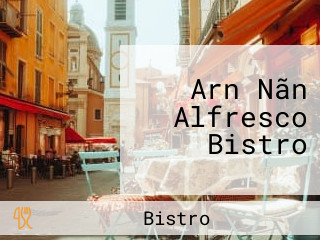 Arn Nãn Alfresco Bistro