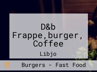 D&b Frappe,burger, Coffee