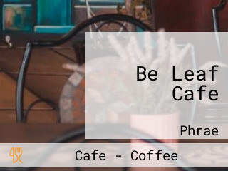 Be Leaf Cafe