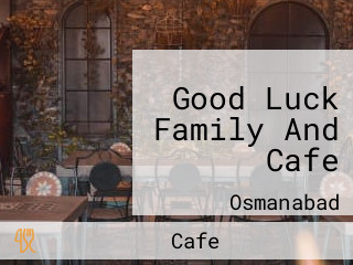 Good Luck Family And Cafe