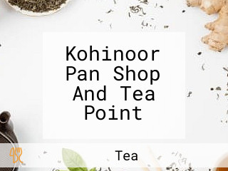 Kohinoor Pan Shop And Tea Point