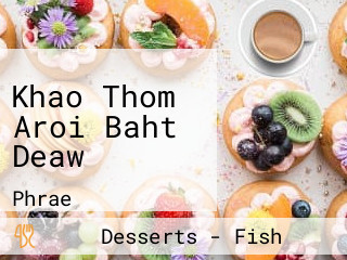 Khao Thom Aroi Baht Deaw