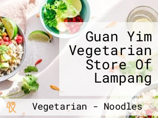 Guan Yim Vegetarian Store Of Lampang