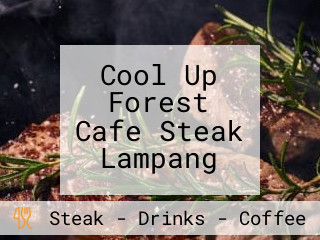 Cool Up Forest Cafe Steak Lampang