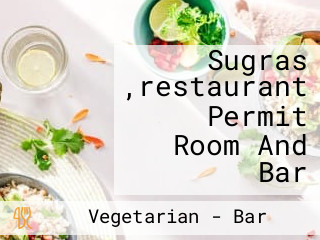 Sugras ,restaurant Permit Room And Bar