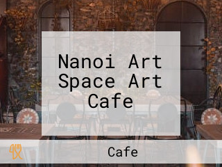 Nanoi Art Space Art Cafe