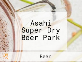 Asahi Super Dry Beer Park