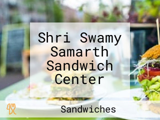 Shri Swamy Samarth Sandwich Center