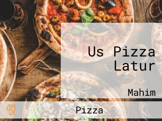 Us Pizza Latur