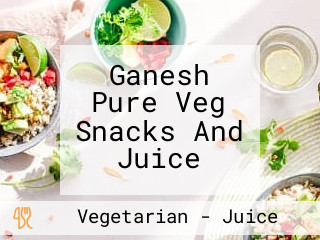 Ganesh Pure Veg Snacks And Juice