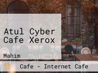 Atul Cyber Cafe Xerox