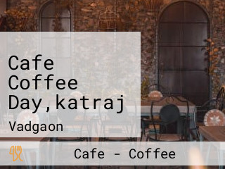 Cafe Coffee Day,katraj