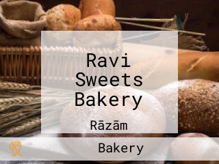 Ravi Sweets Bakery