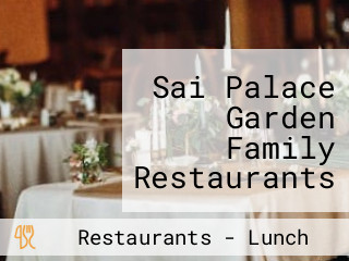 Sai Palace Garden Family Restaurants Bar And Permet Room