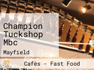 Champion Tuckshop Mbc